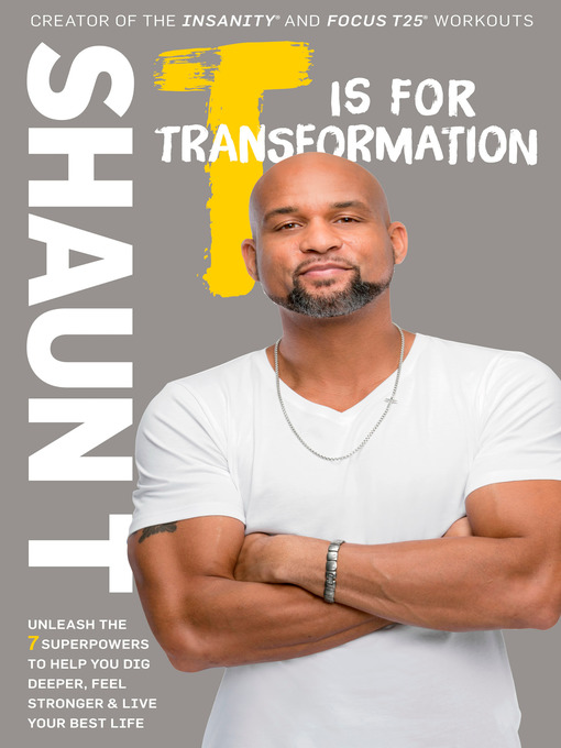 Title details for T Is for Transformation by Shaun T. - Available